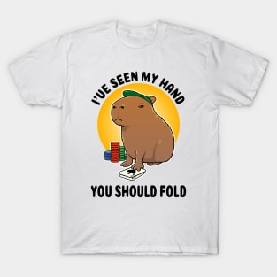 I've seen my hand you should fold Poker Capybara T-Shirt